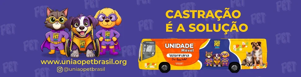 União Pet Brasil — Castração é a solução. Unidade móvel veterinária.